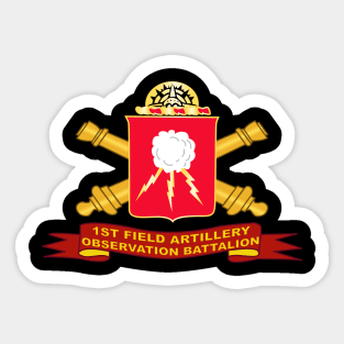 1st  Field Artillery Observation Battalion w Artillery Br - Ribbon X 300 Sticker